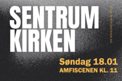 Sentrumkirken – søndag 18.01 kl 1100