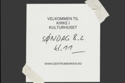 Sentrumkirken – søndag 08.02 kl 1100