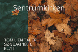 Sentrumkirken – søndag 18.10 kl 1100