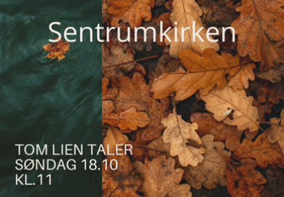 Sentrumkirken – søndag 18.10 kl 1100